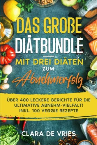 Das Gro E Di Tenbundle Mit Drei Di Ten Zum Abnehmerfolg Ber