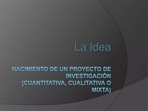 Nacimiento de un proyecto de investigación PPT