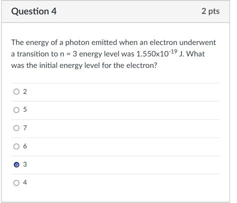 Solved Question 4 2 Pts The Energy Of A Photon Emitted When Chegg