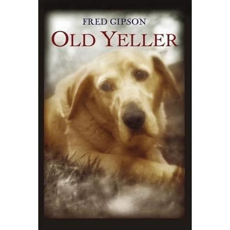 Old Yeller by Fred Gipson — Reviews, Discussion, Bookclubs, Lists