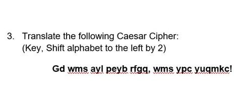 Solved 3. Translate the following Caesar Cipher: (Key, Shift | Chegg.com