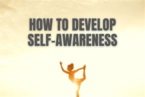 How To Develop Self Awareness To Achieve Greater Success