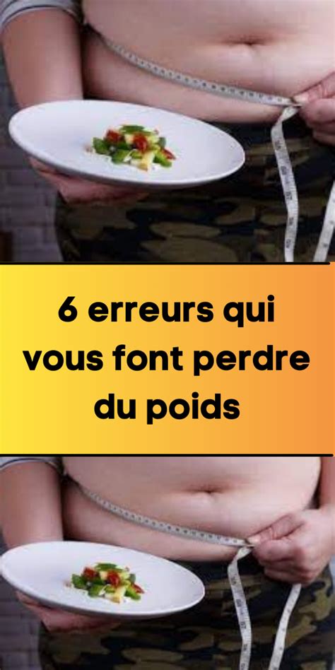 6 Erreurs Qui Vous Font Perdre Du Poids Artofit