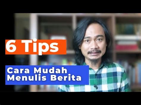 Menulis Berita Tips Untuk Wartawan Pemula W H Youtube