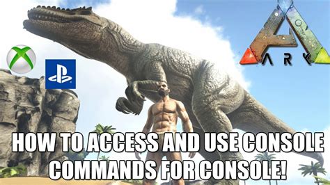 Ark How To Access And Use Console Commands Xp Godmode Summon And More Xbox Ps4 Youtube