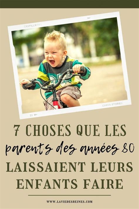 Choses Que Les Parents Des Ann Es Laissaient Leurs Enfants Faire