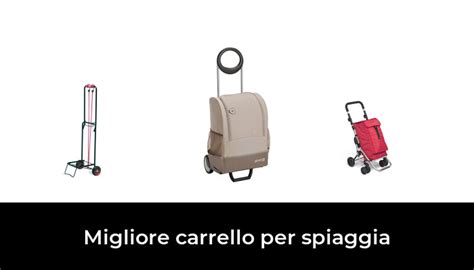 Migliore Carrello Per Spiaggia Nel Secondo Gli Esperti