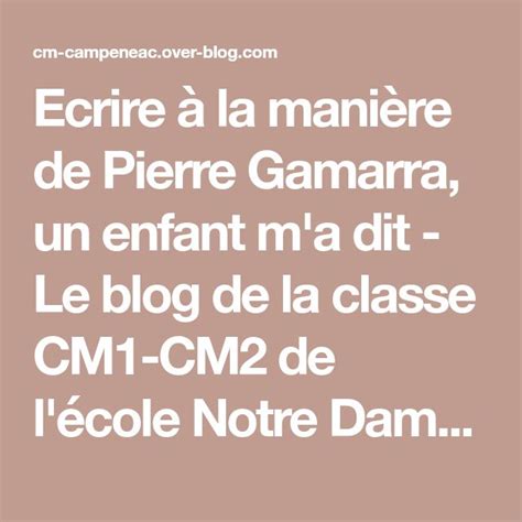 Ecrire à la manière de Pierre Gamarra un enfant m a dit Le blog de