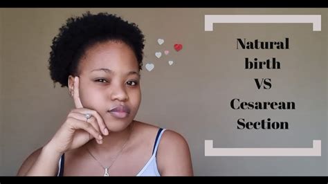 Natural Birth Vs Cesarean Section Indications Youtube