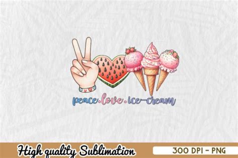 Peace Love Ice Cream Sublimation Graphic By Zanynoti Creative Fabrica