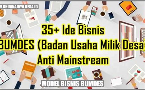 Model Bisnis Bumdes Pengembangan Desa Yang Menguntungkan Desa Bhuana