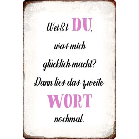 Schild Spruch Weißt Du Was Mich Glücklich Macht 20 X 30 Cm Blechsch