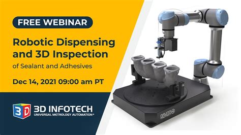 Robotic Dispensing And 3D Inspection Of Adhesive And Sealant Webinar