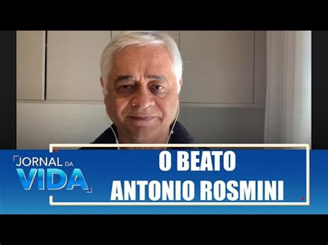 O Beato Antonio Rosmini Paz E Bem Luiz Jornal Da Vida