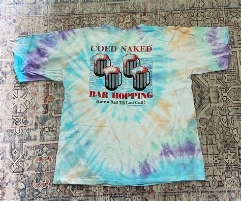 Vintage 1990s Coed Naked Bar Hopping Tie Dye Graphic T Shirt Etsy