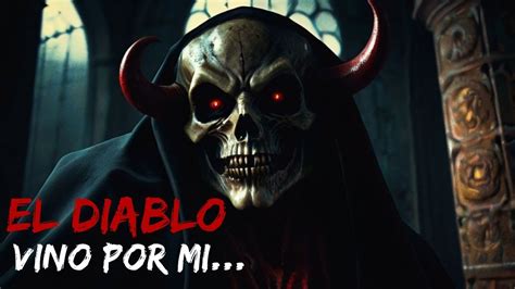 El Diablo Vino Por Mi No Deb Hacer Tratos Con El Demonio Historias