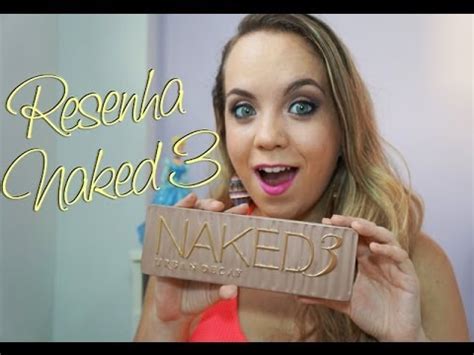 Resenha Naked 3 Qual das 3 é melhor comprar YouTube