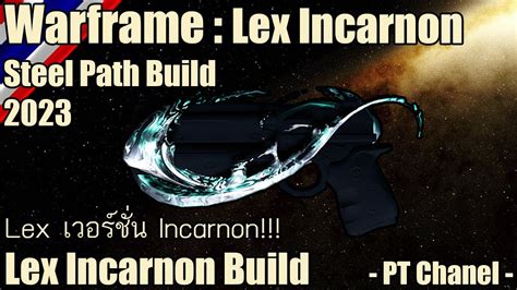 Warframe Lex Incarnon Lex Incarnon Steel Path Build 2023 YouTube