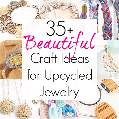 Upcycled Jewelry And Jewelry Making Ideas