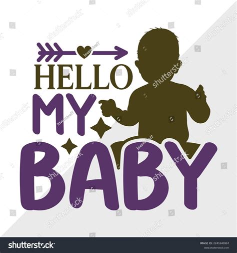 Hello My Baby Svg Printable Vector Stock Vector (Royalty Free ...