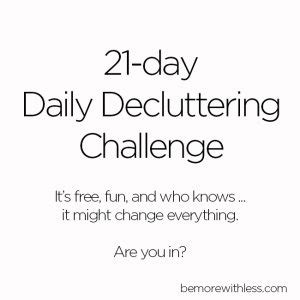 21-day Decluttering Challenge | bemorewithless.com