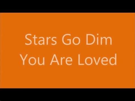 Stars Go Dim You Are Loved Lyric Video Youtube