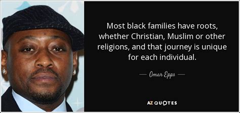 Omar Epps Quote Most Black Families Have Roots Whether Christian