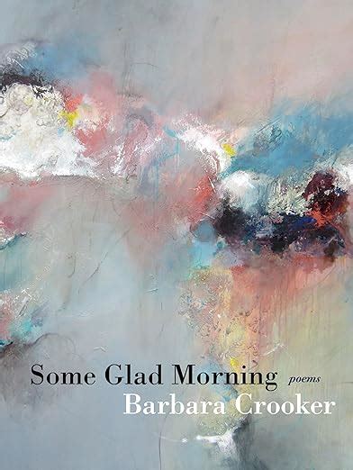 Some Glad Morning Poems Pitt Poetry Series Crooker Barbara