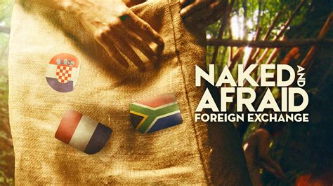 Watch Naked And Afraid Foreign Exchange Season Full Episodes Free Online Plex