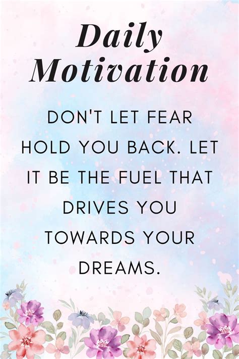 Don't let fear hold you back. Let it be the fuel that drives you ...