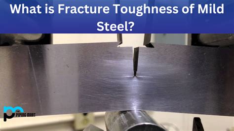 Fracture Toughness Of Mild Steel An Overview