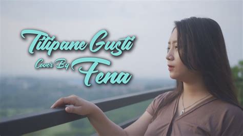 Titipane Gusti Denny Caknan Cover By Fena YouTube