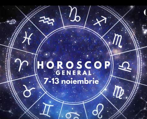 VIDEO Horoscop săptămâna 7 13 noiembrie 2022 Care sunt zodiile care