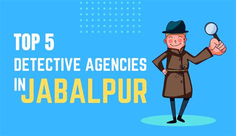 Top 5 Detective Agencies In Jabalpur