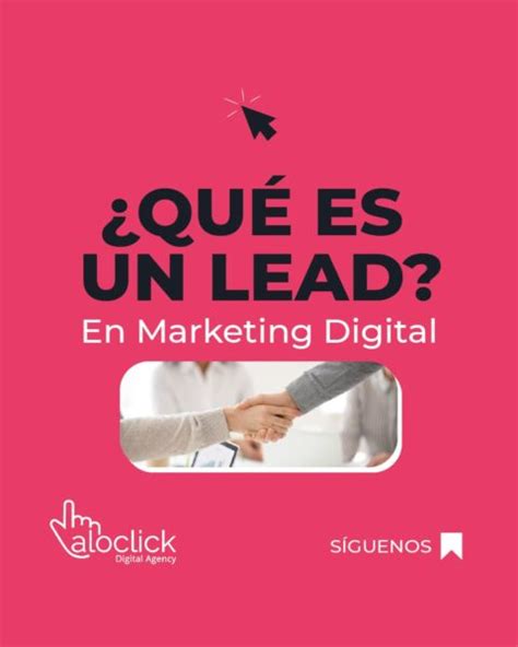 ¿qué Es Un Lead En Marketing Digital Aloclick