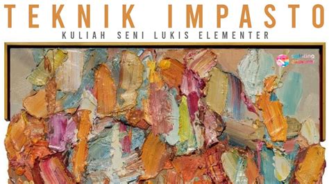 Teknik Impasto Kuliah Seni Lukis Elementer Youtube