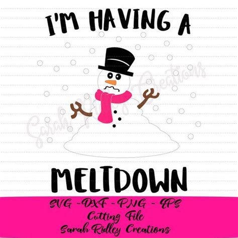 I M Having A Meltdown SVG Snowman SVG Funny SVG Snowman Design