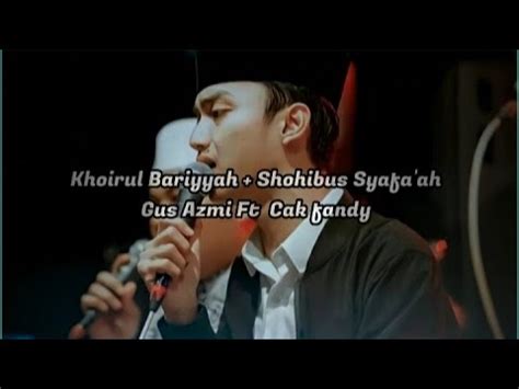 Khoirul Bariyyah Shohibus Syafa Ah Gus Azmi Ft Cak Fandy Lirik