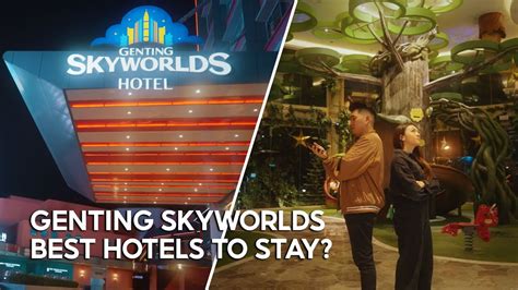 Best Hotels To Stay In Resorts World Genting Unboxing Genting