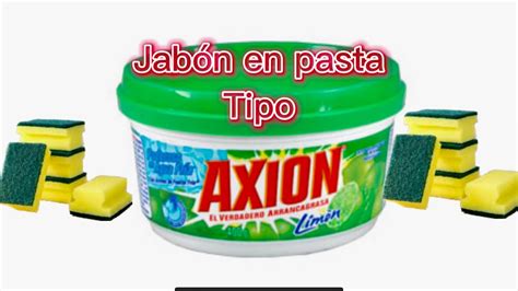 Jabon Lava Platos En Pasta Quita Grasa Tipo Axion Youtube