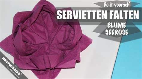 Servietten Falten Anleitung Blume Seerose Lillie Diy Napkin Folding