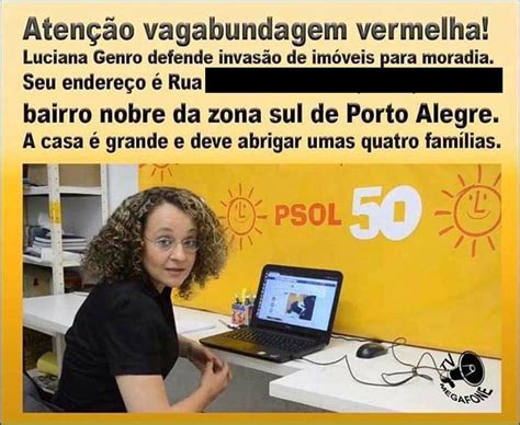 Bolsonarista Que Divulgou Endereço De Luciana Genro E Incitou A Invasão