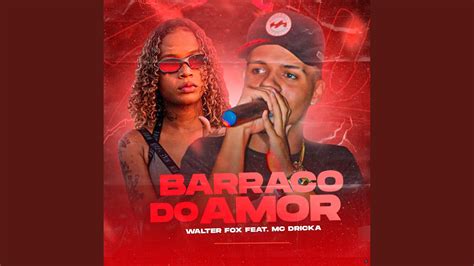 Barraco Do Amor Feat Mc Dricka Youtube