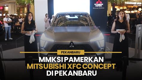 MMKSI Pamerkan Mitsubishi XFC Concept Di Pekanbaru Sapa Pengunjung Mal