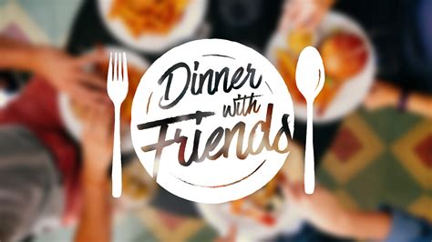 Dinner With Friends – LifePointe Church