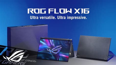 2023 Rog Flow X16 Official Unboxing Video Rog Youtube