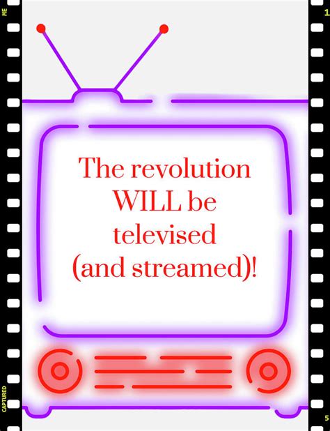 The Revolution Will Be Televised And Streamed Digital Art By The