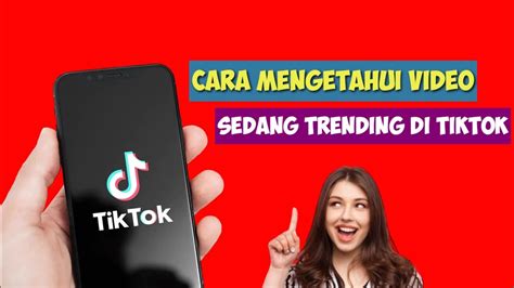 Cara Mengetahui Video Yang Sedang Trending Di Tiktok Youtube