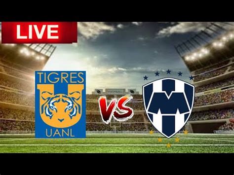 Tigres Uanl Vs Monterrey Live Match Score Youtube