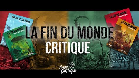 La Fin Du Monde Critique Youtube